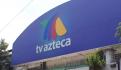 TV Azteca anuncia inicio de proceso de reestructura financiera