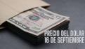 Este es el precio del dólar HOY martes 17 de septiembre de 2024