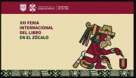 Hoy es el cierre de la FIL XXI en el Zócalo capitalino. No te pierdas los eventos preparados para la clausura del evento.