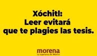 Leer evitará que plagies las tesis, le dice Morena.