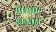 Así cotiza el dólar hoy jueves 9 de mayo en los principales bancos de México.