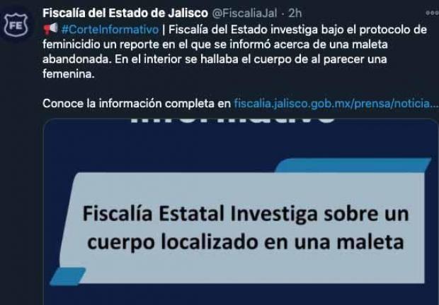 La Fiscalía de Jalisco informa sobre el hallazgo de la maleta con un cuerpo.