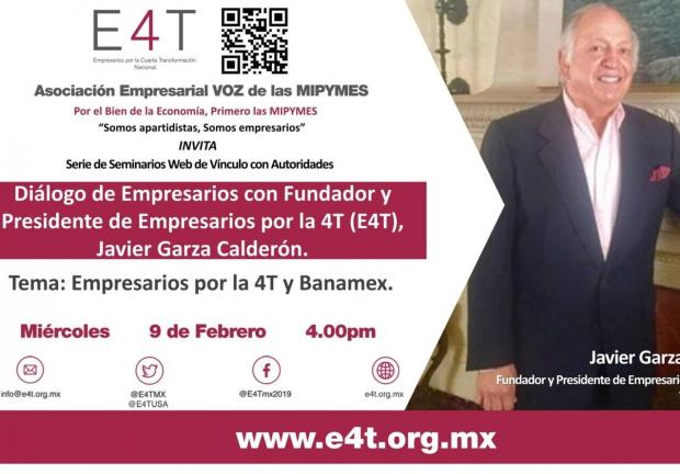 Invitación al diálogo entre empresarios y el fundador de la Asociación Empresarios por la 4T, Javier Garza Calderón.