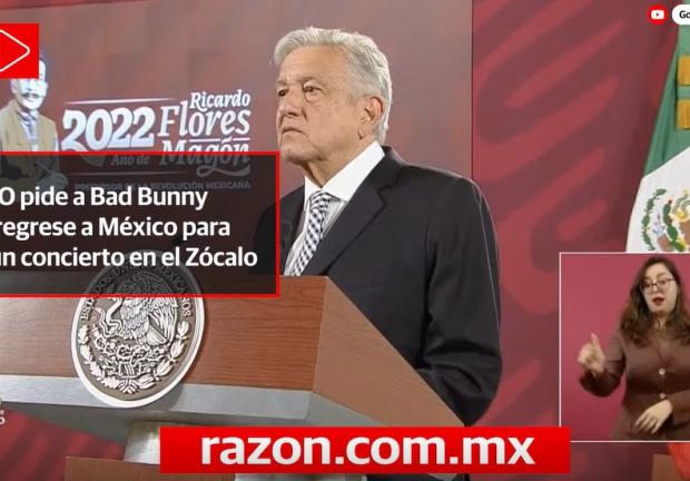 AMLO pide a Bad Bunny dar concierto gratuito en el Zócalo