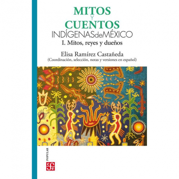 FCE publica selección de mitos y cuentos indígenas de México