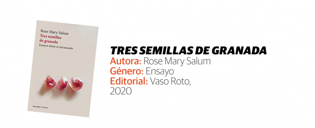Tres semillas de granada, autora: Rose Mary Salum