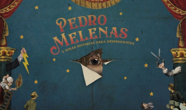 Pedro Melenas y otras historias para desobedientes