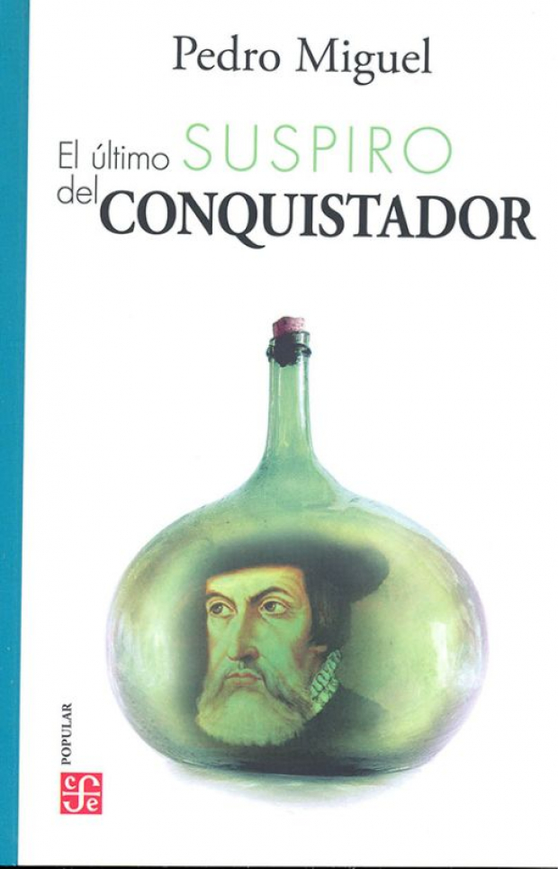 “El último suspiro del conquistador”, de Pedro Miguel.