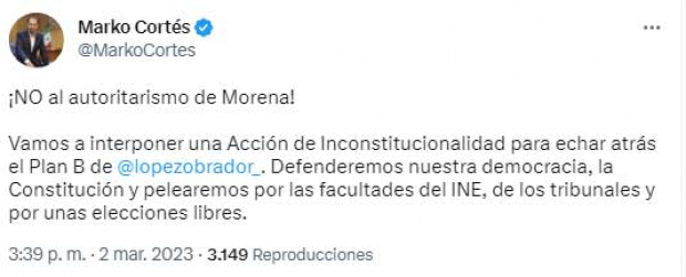 El mensaje en Twitter de Marko Cortés, líder nacional del PAN, contra el Plan B de la Reforma Electoral