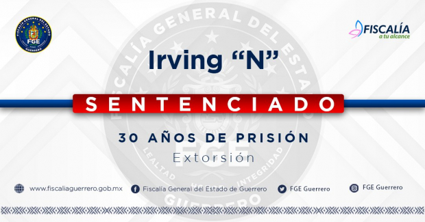 Irving "N" recibió sentencia condenatoria por delito de extorsión.