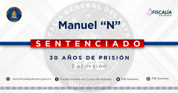 Manuel "N" recibió sentencia condenatoria por delito de extorsión.