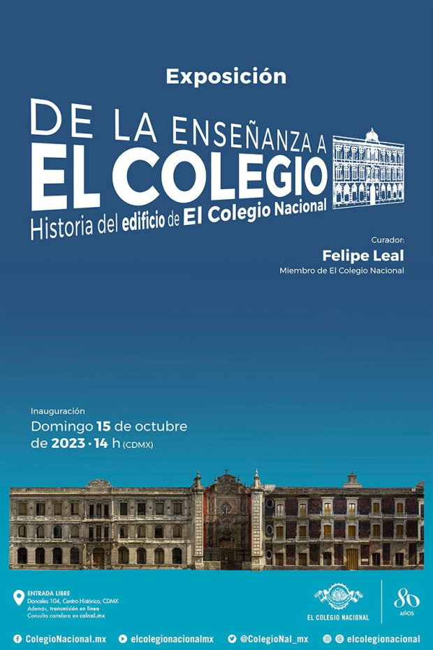 De La Enseñanza a El Colegio: Historia del edificio de El Colegio Nacional,