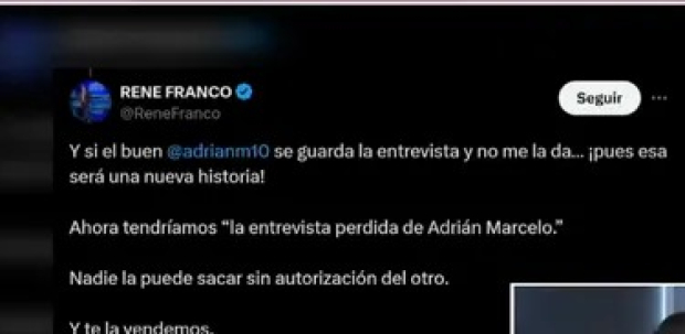 René Franco estalla contra Adrián Marcelo por no sacar su entrevista