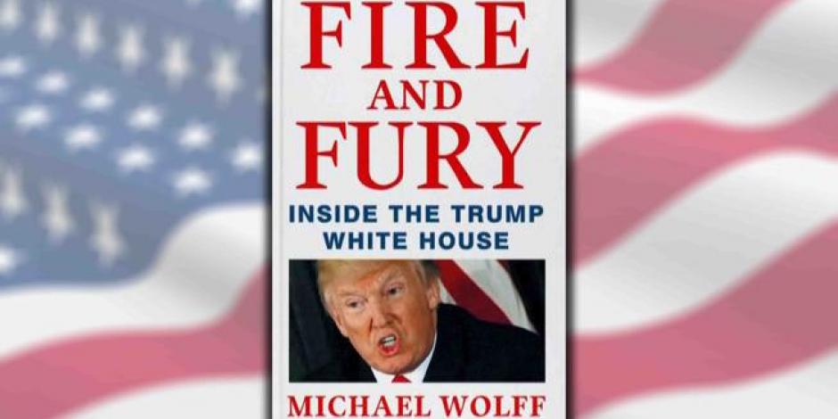 Ante demanda, adelantan publicación de "Fuego y Furia" de Trump