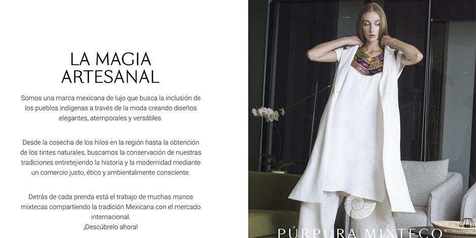 En el inicio de su sitio web, Púrpura Mixteco señala ser una "marca de lujo que busca la inclusión de los pueblos indigenas a través de la moda".
