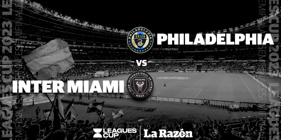Philadelphia Union e Inter Miami miden fuerzas en la primera semifinal de la Leagues Cup.