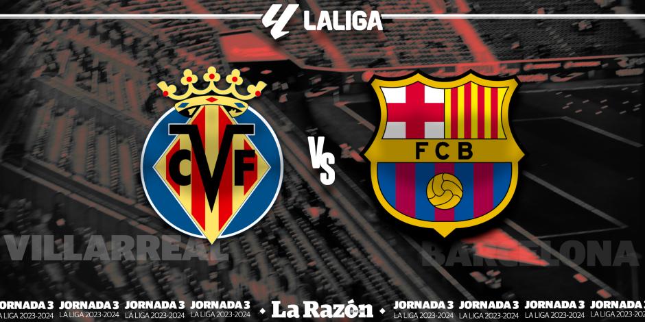 Barcelona visita al Villarreal en la tercera fecha de LaLiga.