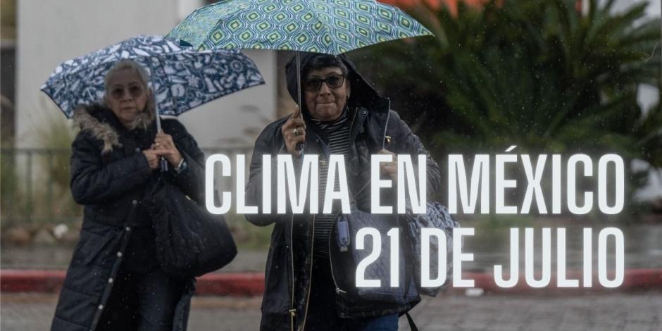 Así será el clima en México este domingo 21 de julio de 2024.
