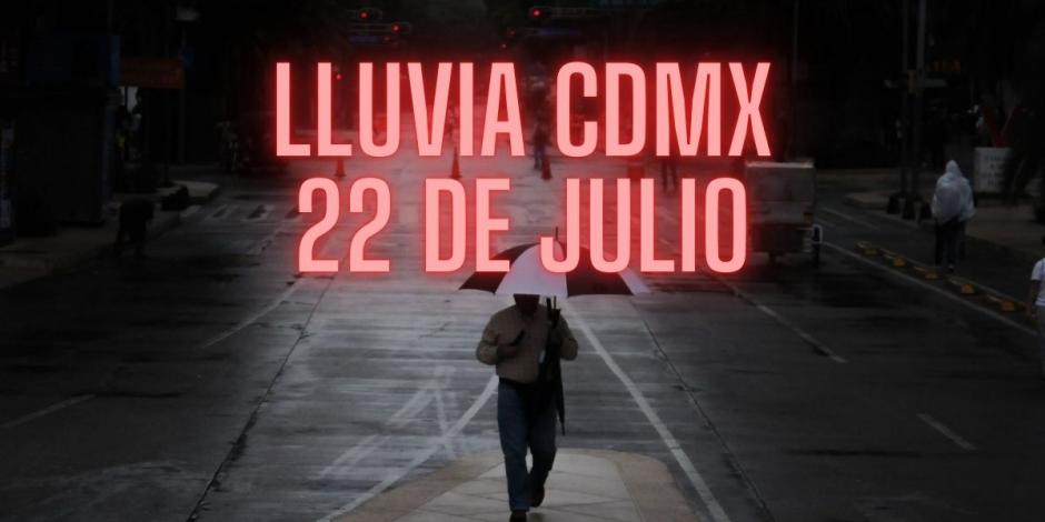 ¿Lloverá hoy en CDMX hoy lunes 22 de julio de 2024?