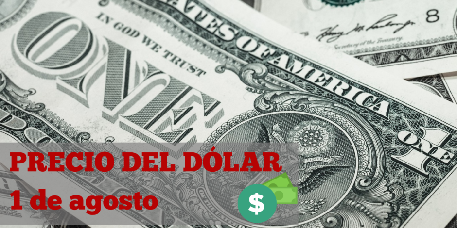 Este es el precio del dólar hoy jueves 1 de agosto de 2024.