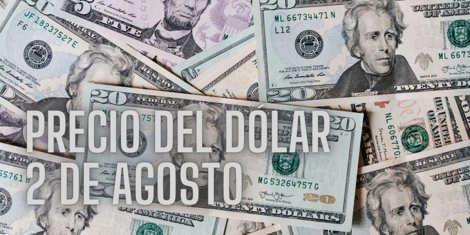 Este es el precio del dólar hoy viernes 2 de agosto de 2024.