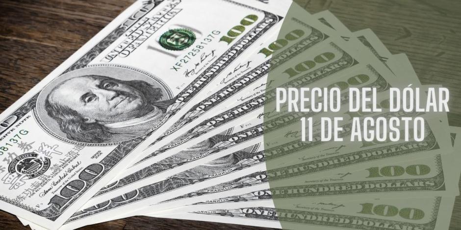 Este es el precio del dólar hoy domingo 11 de agosto de 2024.