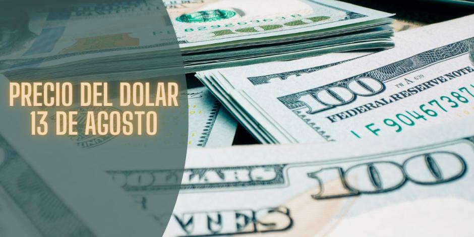 Este es el precio del dólar hoy martes 13 de agosto de 2024.