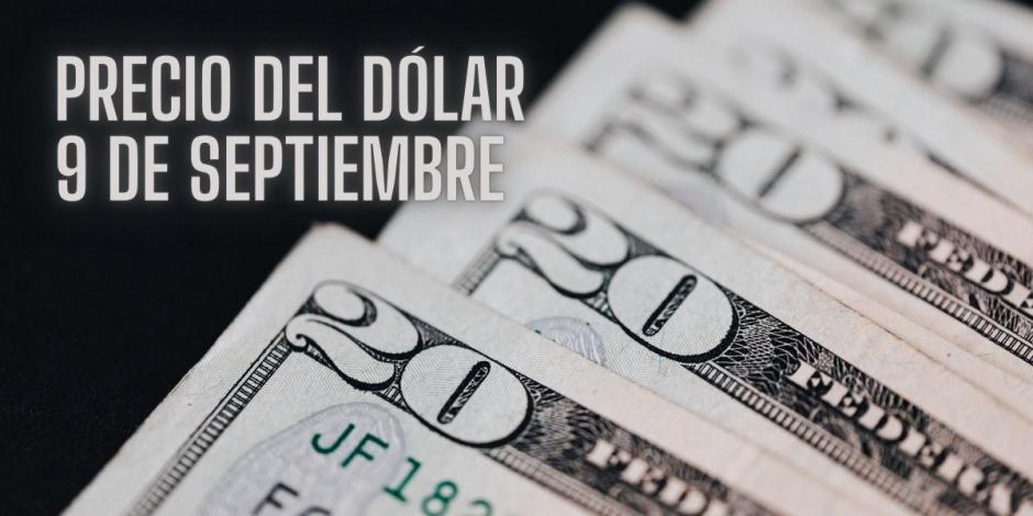 Precio del dólar hoy lunes 9 de septiembre.