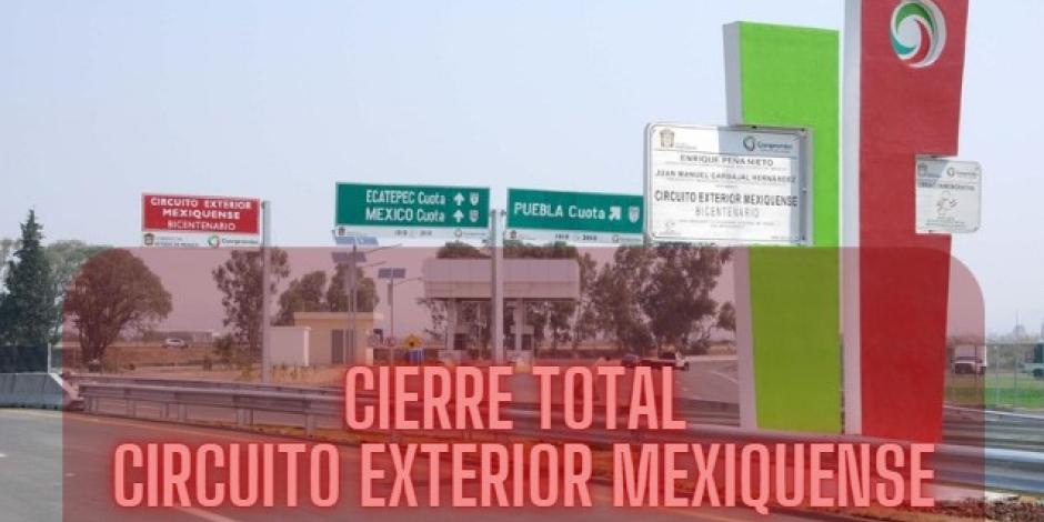 ¿Cuándo y a qué hora cerrará el Circuito Exterior Mexiquense?