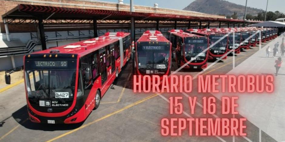 ¿Cuál es el horario del Metrobús para este 15 y 16 de septiembre?