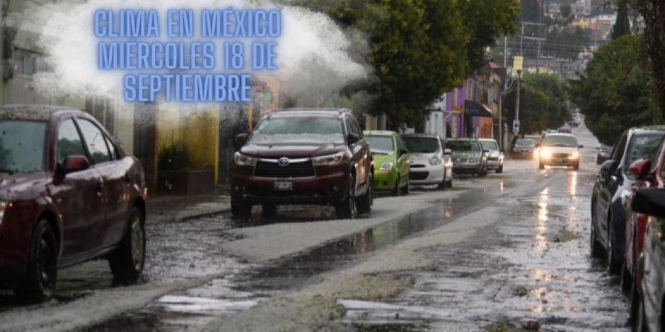 El clima en México para este 18 de septiembre sigue con lluvias y hasta granizadas.