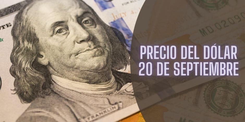 Este es el precio del dólar hoy viernes 20 de septiembre.