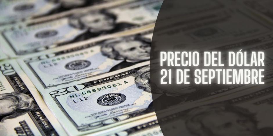 Precio del dólar hoy sábado 21 de septiembre de 2024.