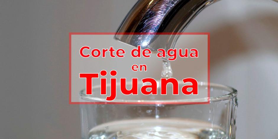 Corte de agua en Tijuana, Baja California.