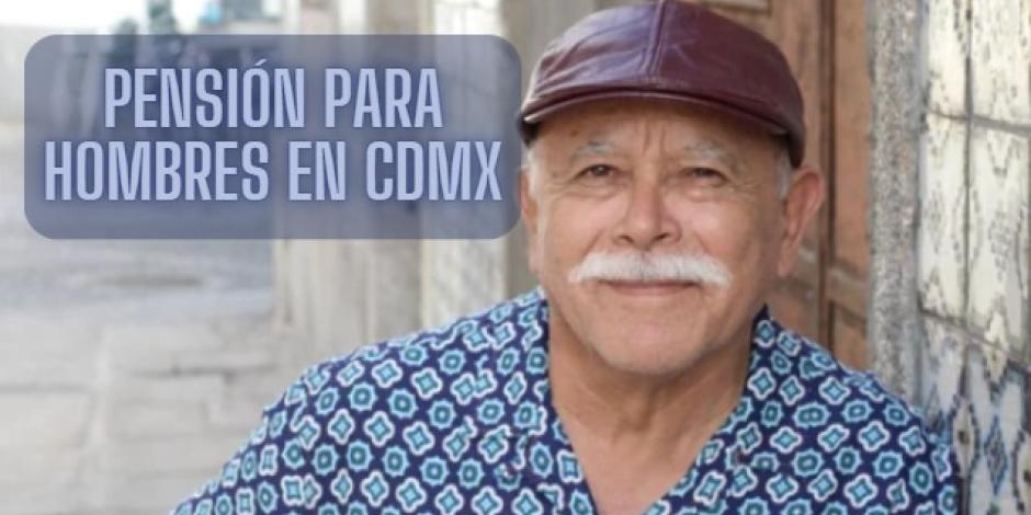 La Pensión para hombres en CDMX se entregará de entre 60 a 64 años.