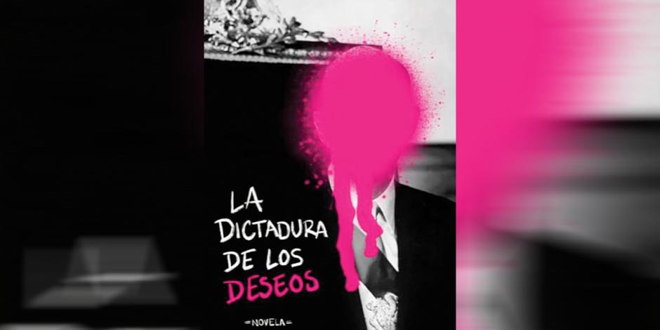 Portada de "La dictadura de los deseos"