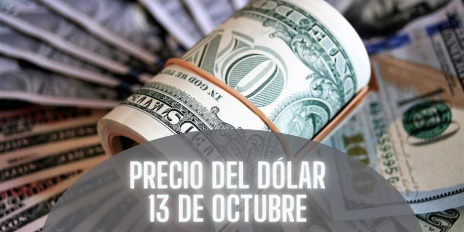 Este es el precio del dólar hoy domingo 13 de octubre de 2024.