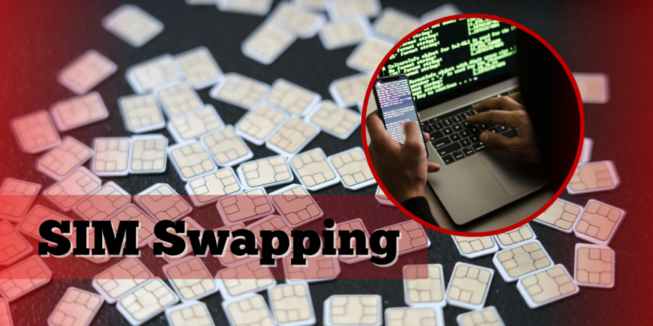 ¿Sabes qué es el SIM Swapping? Evita que roben tu línea telefónica