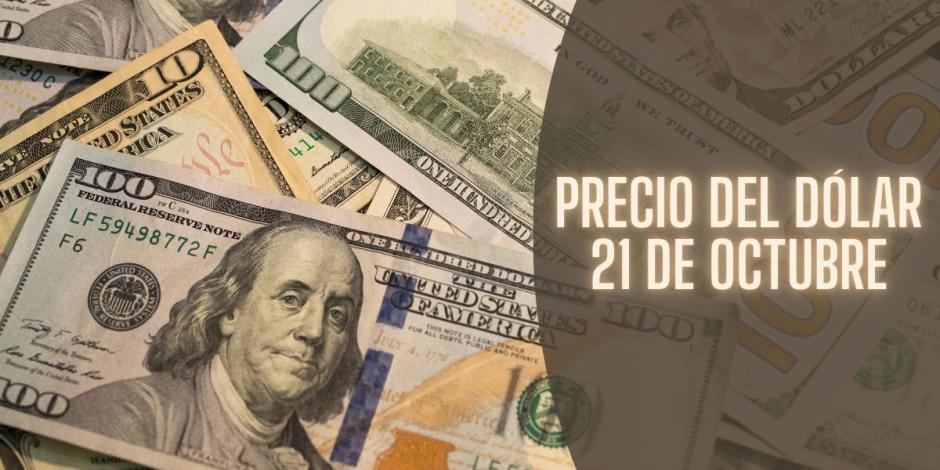 Este es el precio del dólar hoy lunes 21 de octubre de 2024.