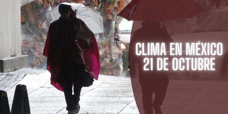 Así será el clima en México este lunes 21 de octubre de 2024.