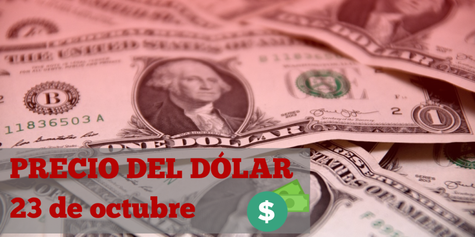 Este es el precio del dólar hoy miércoles 23 de octubre de 2024