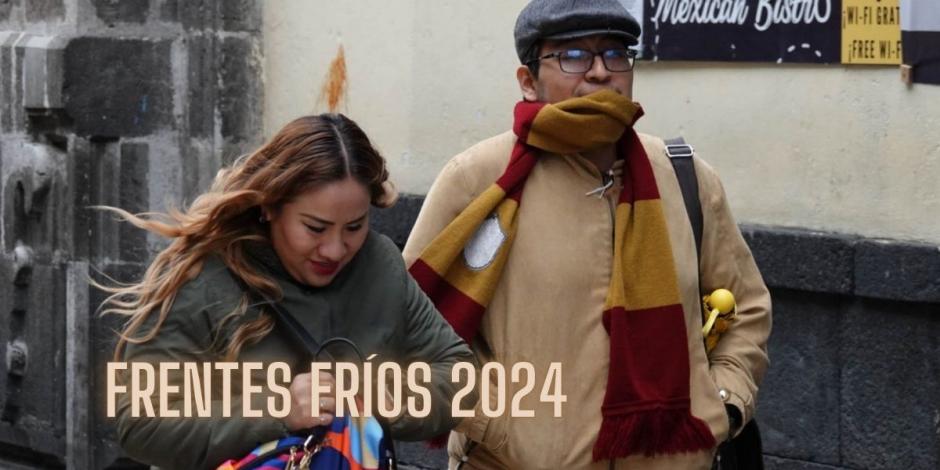 Estos son los frentes fríos que se esperan en México para la temporada 2024 a 2025.