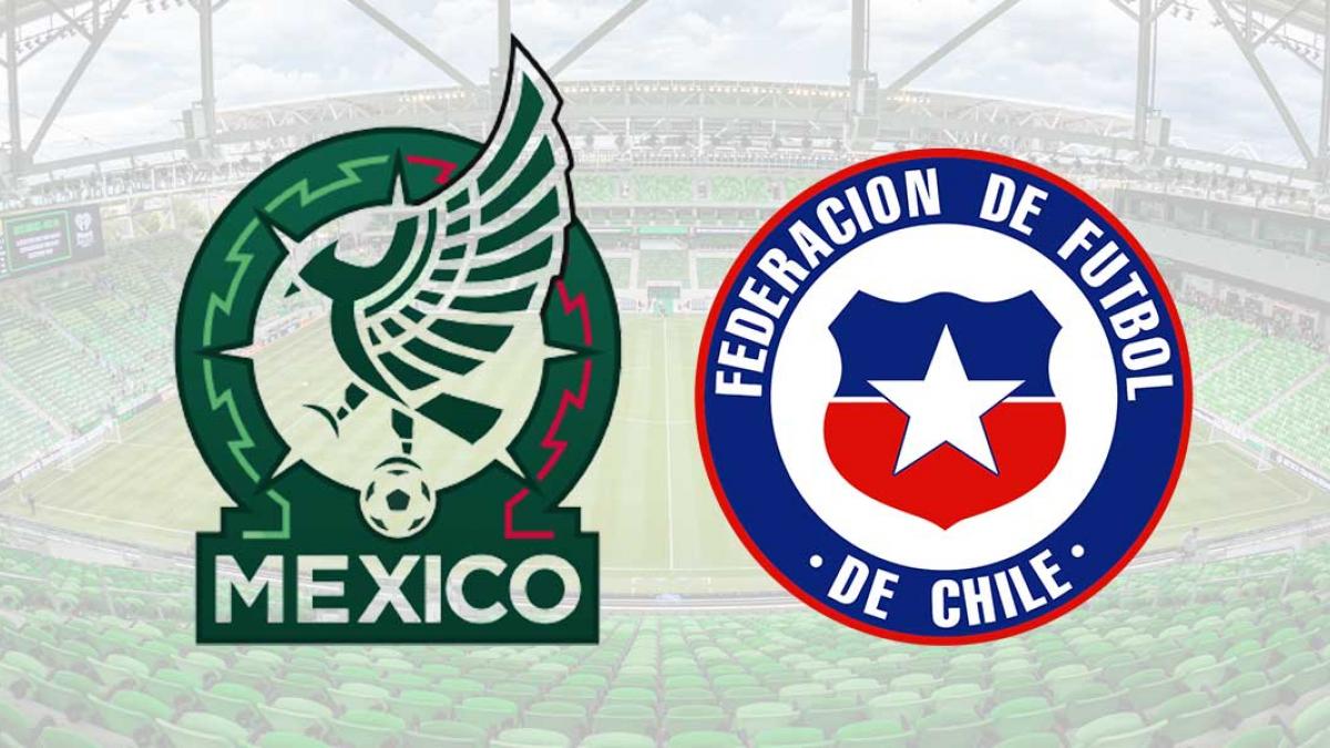 MÉXICO VS CHILE Hora y en qué canal pasan EN VIVO el partido amistoso