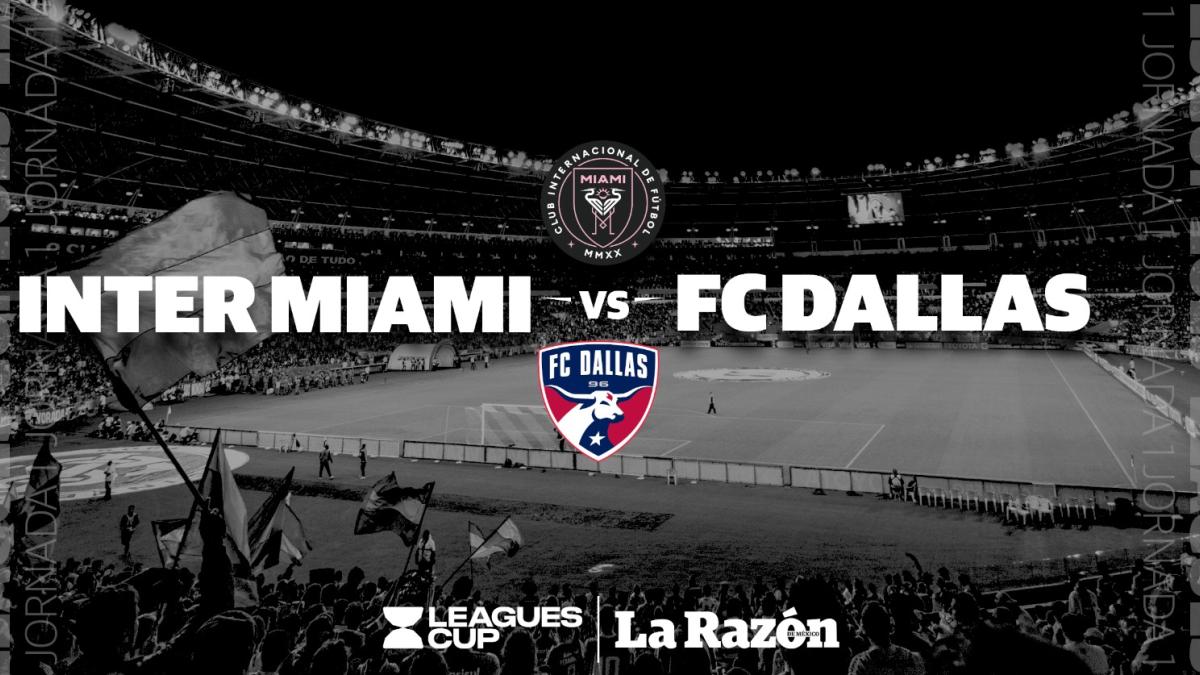 Inter Miami vs FC Dallas Leagues Cup ¿Dónde y a qué hora ver partido