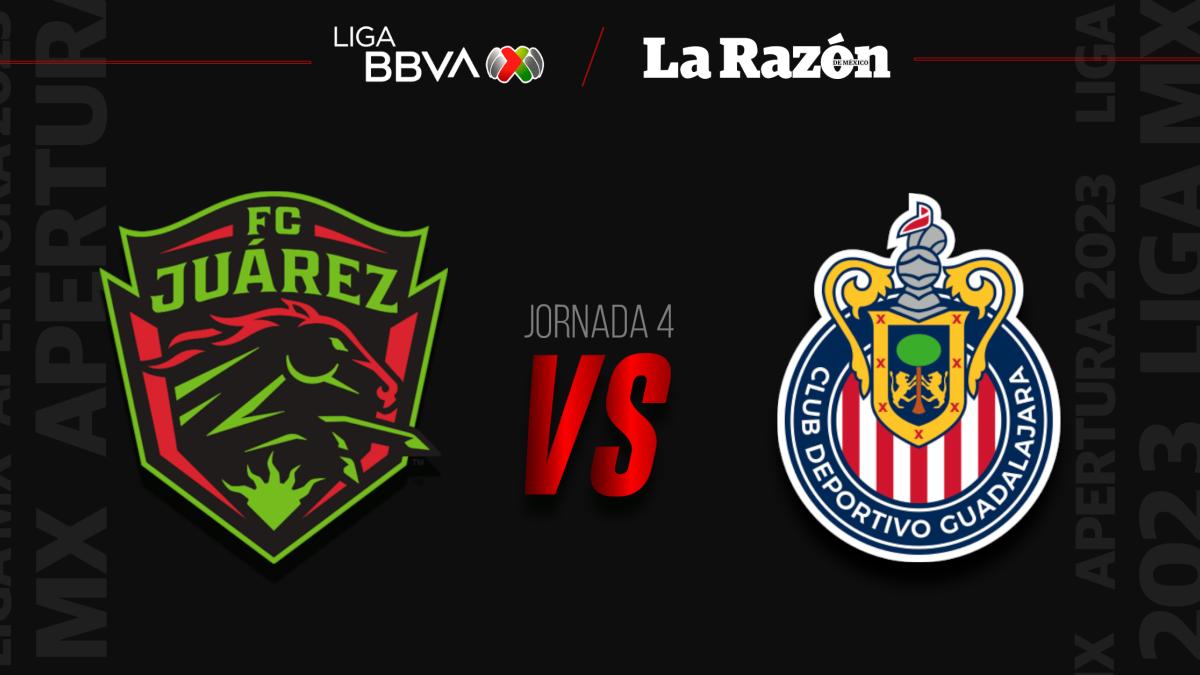 FC Juárez vs Chivas | Hora y en qué canal pasan EN VIVO el juego de la Jornada 4 del Apertura 2023