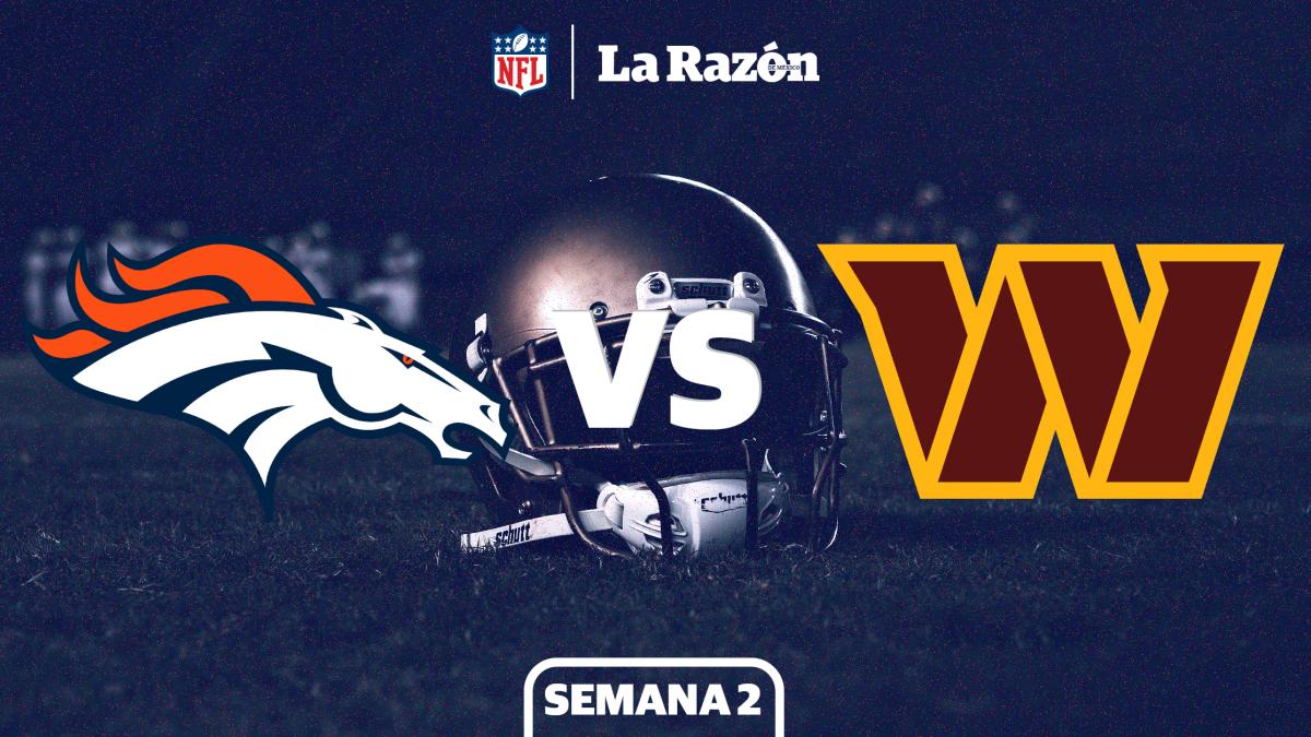 Denver Broncos vs Washington Commanders: Horario y canal dónde ver EN VIVO el juego de Semana 2 GRATIS