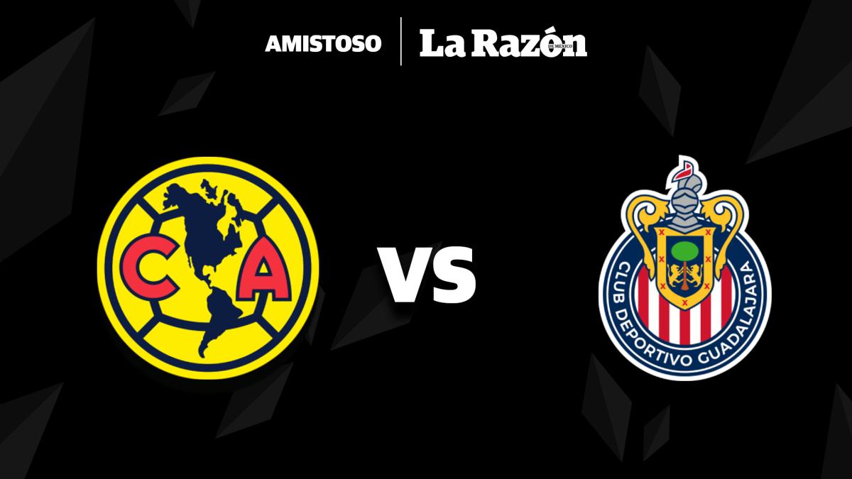 América vs Chivas: Hora y en qué canal pasan EN VIVO el Partido Amistoso