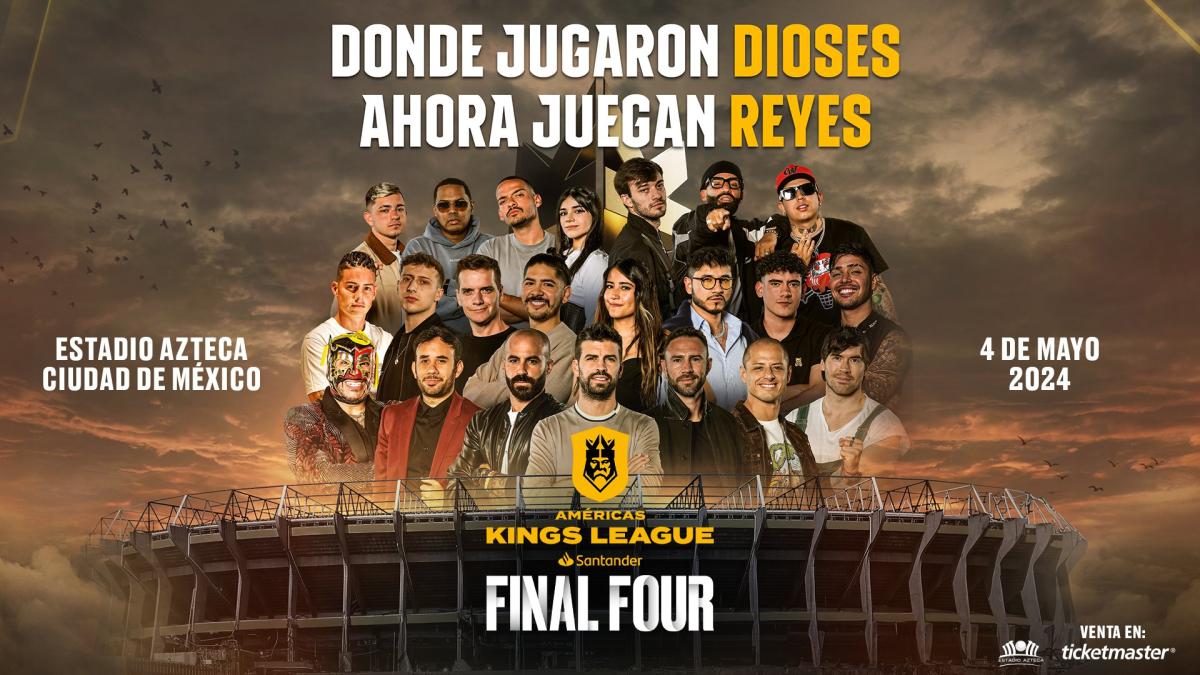 Kings League Américas Final Four | ¿Cuánto cuestan y cómo comprar boletos para ir al Estadio Azteca?