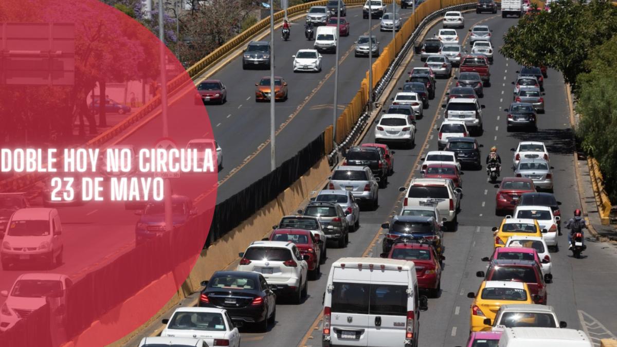 Doble Hoy NO circula: ¿Qué autos no transitan este jueves 23 de mayo?