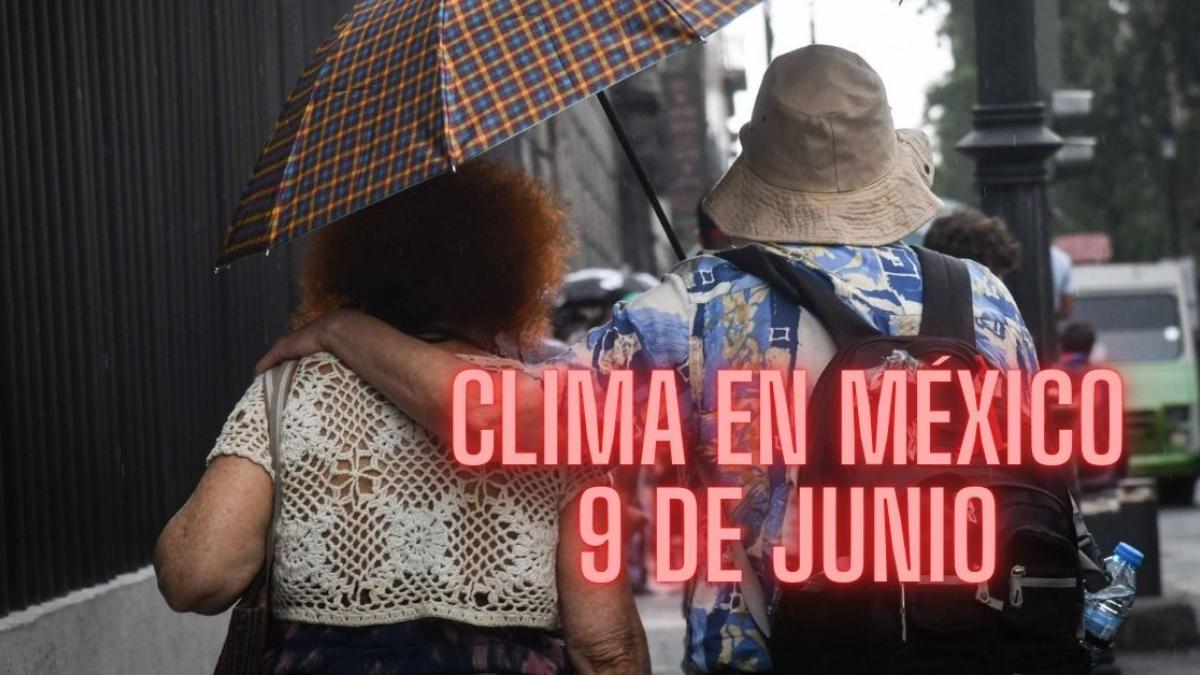 Clima HOY domingo 9 de junio: Temperaturas máximas de 45 grados en 15 estados y fuertes lluvias en otros 5